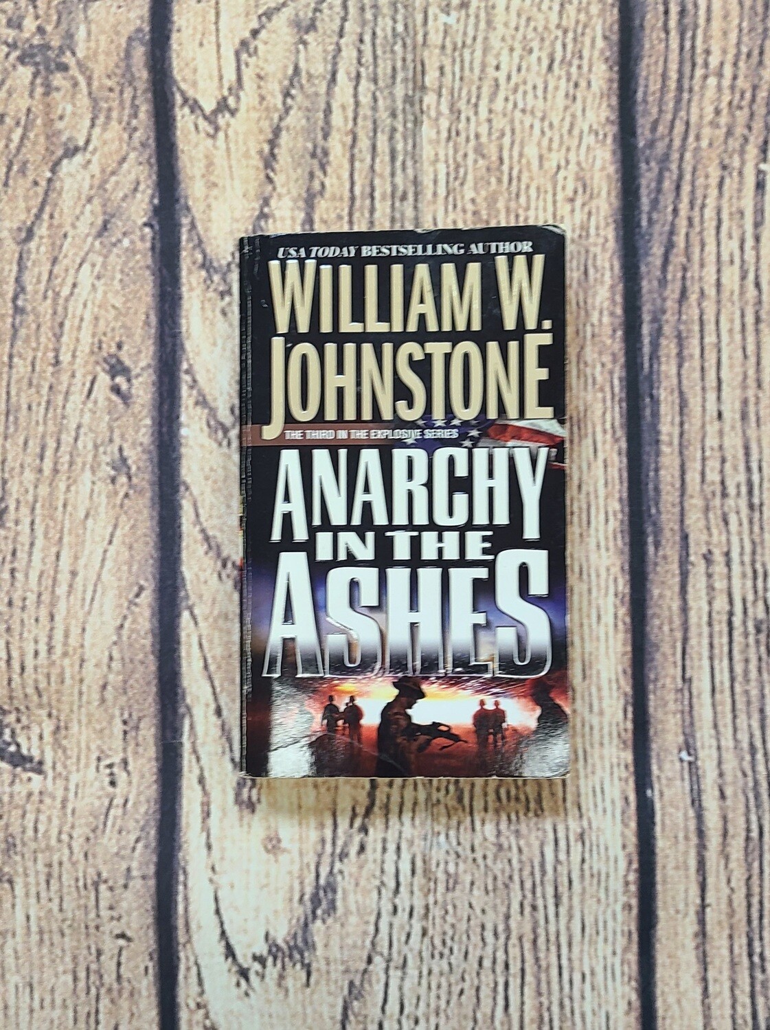 Anarchy in the Ashes by William W. Johnstone