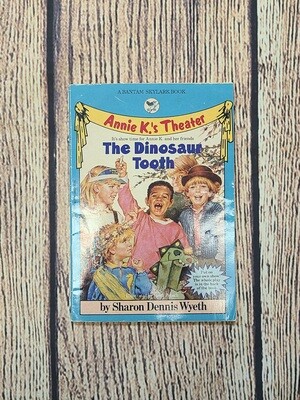 Annie K&#39;s Theater: The Dinosaur Tooth by Sharon Dennis Wyeth