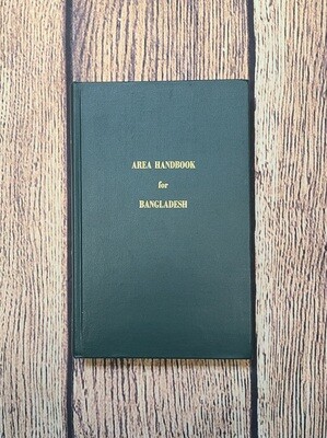 Area Handbook for Bangladesh by Richard F. Nyrop, Beryl Lieff Benderly, Cary Corwin Conn, William W. Cover, and Darrel R. Eglin