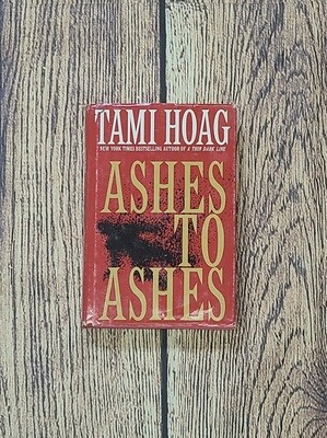 Ashes to Ashes by Tami Hoag - Hardback