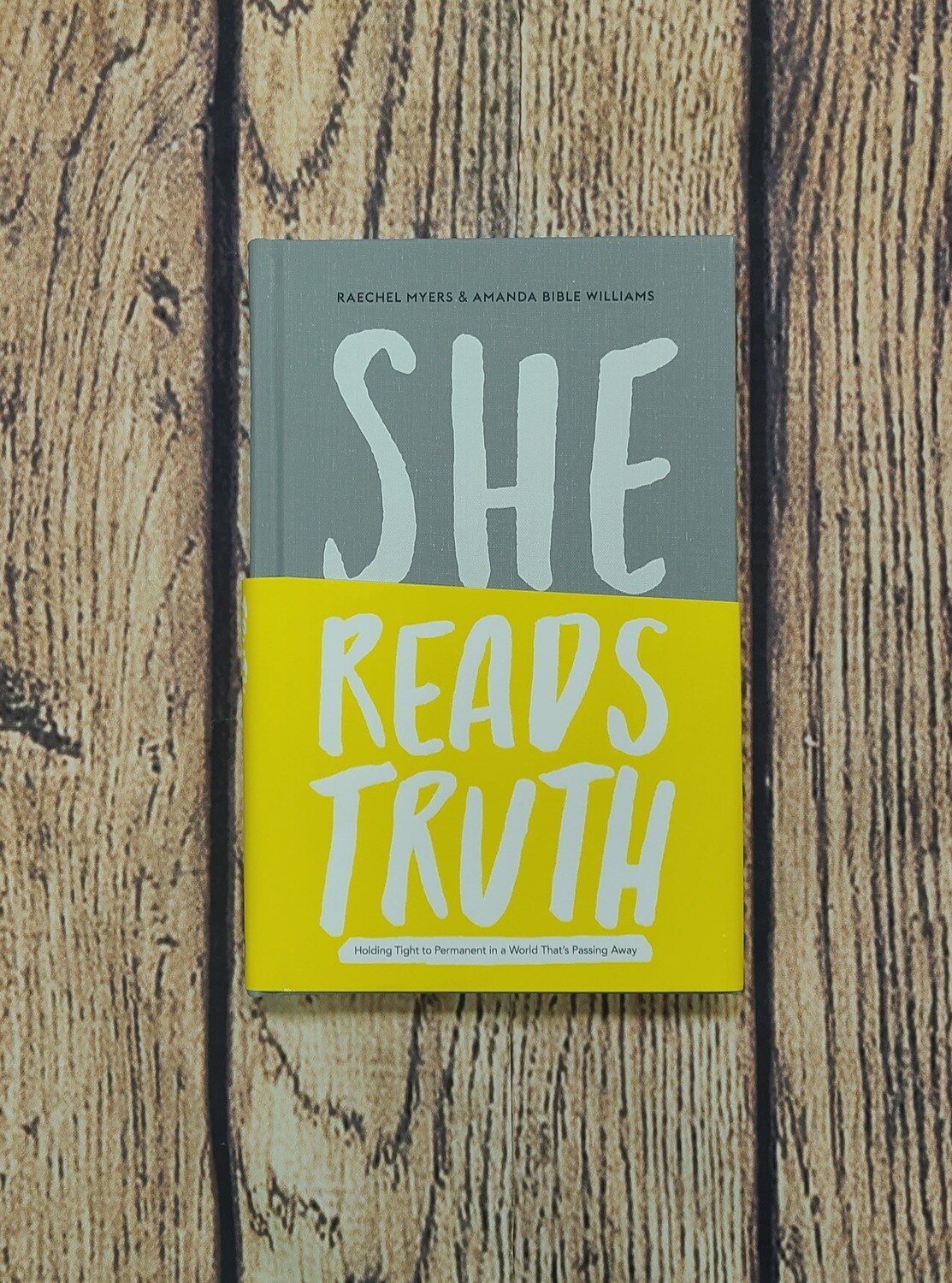 She Reads Truth by Raechel Myers and Amanda Bible Williams