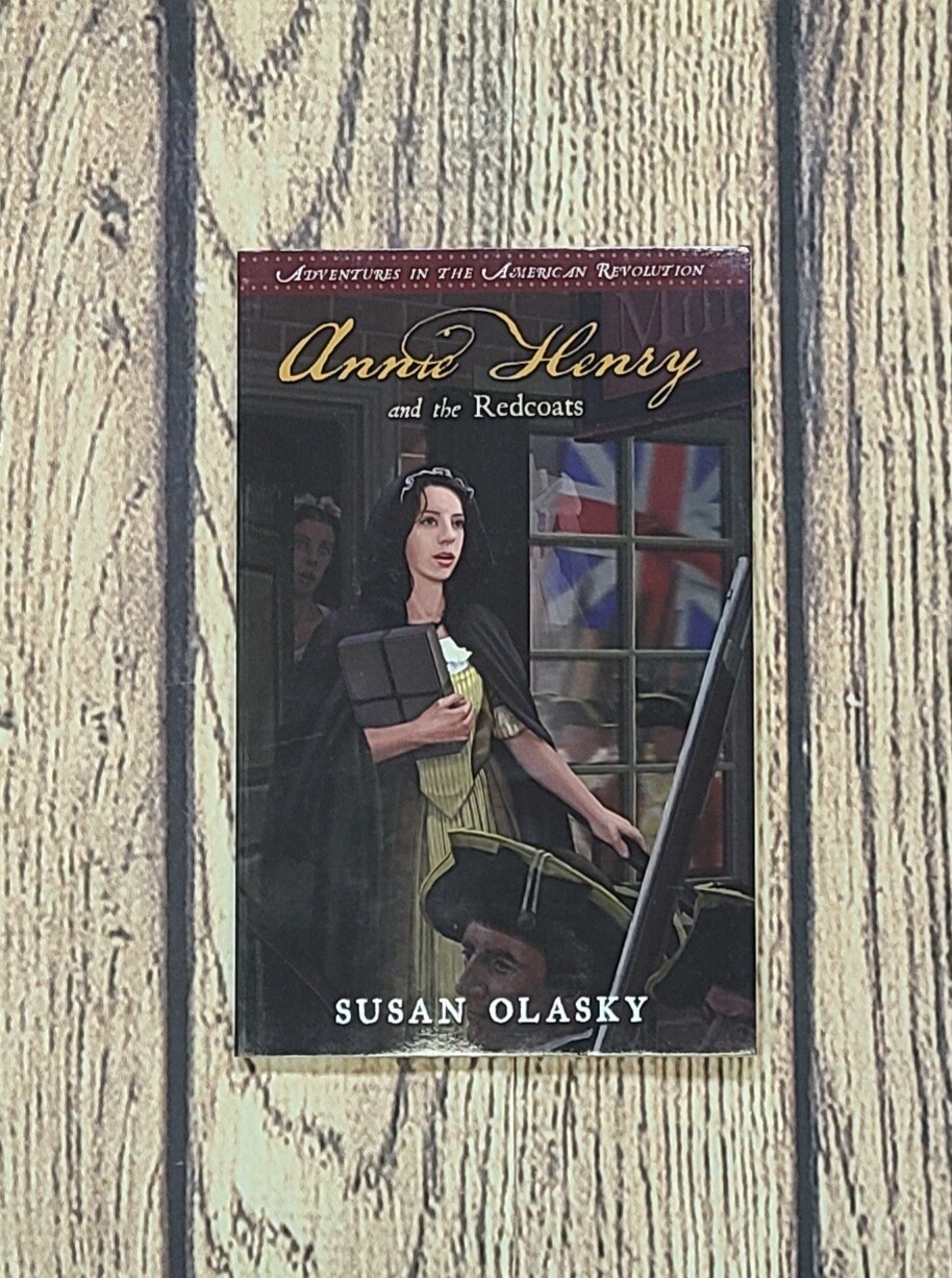Annie Henry and the Redcoats by Susan Olasky