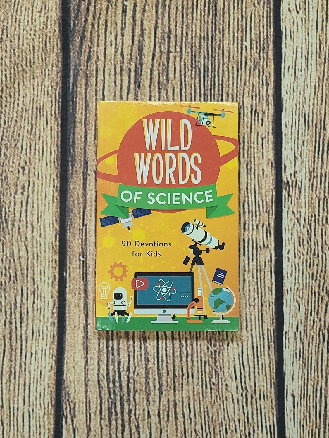 Wild Words of Science: 90 Devotions for Kids by Tracy M. Sumner