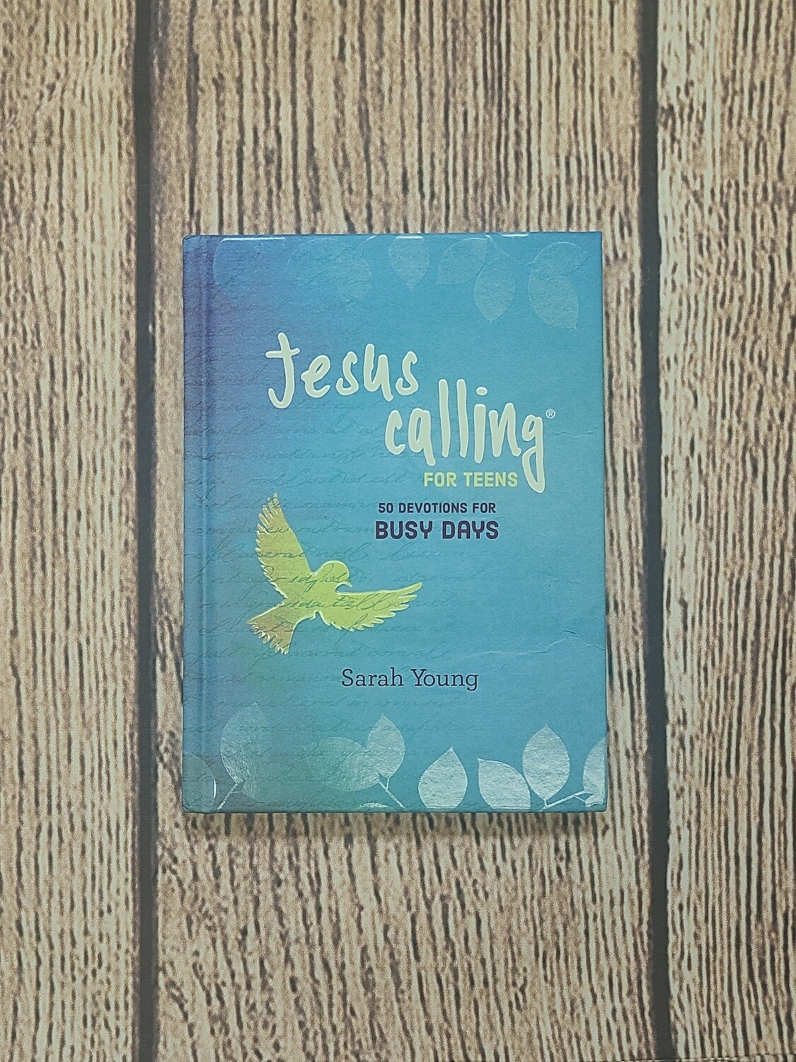 Jesus Calling for Teens: 50 Devotions for Busy Days by Sarah Young