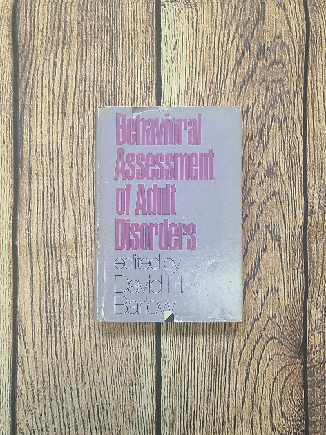 Behavioral Assessment of Adult Disorders by David H. Barlow