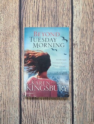 Beyond Tuesday Morning by Karen Kingsbury