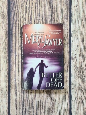Better Off Dead by Meryl Sawyer