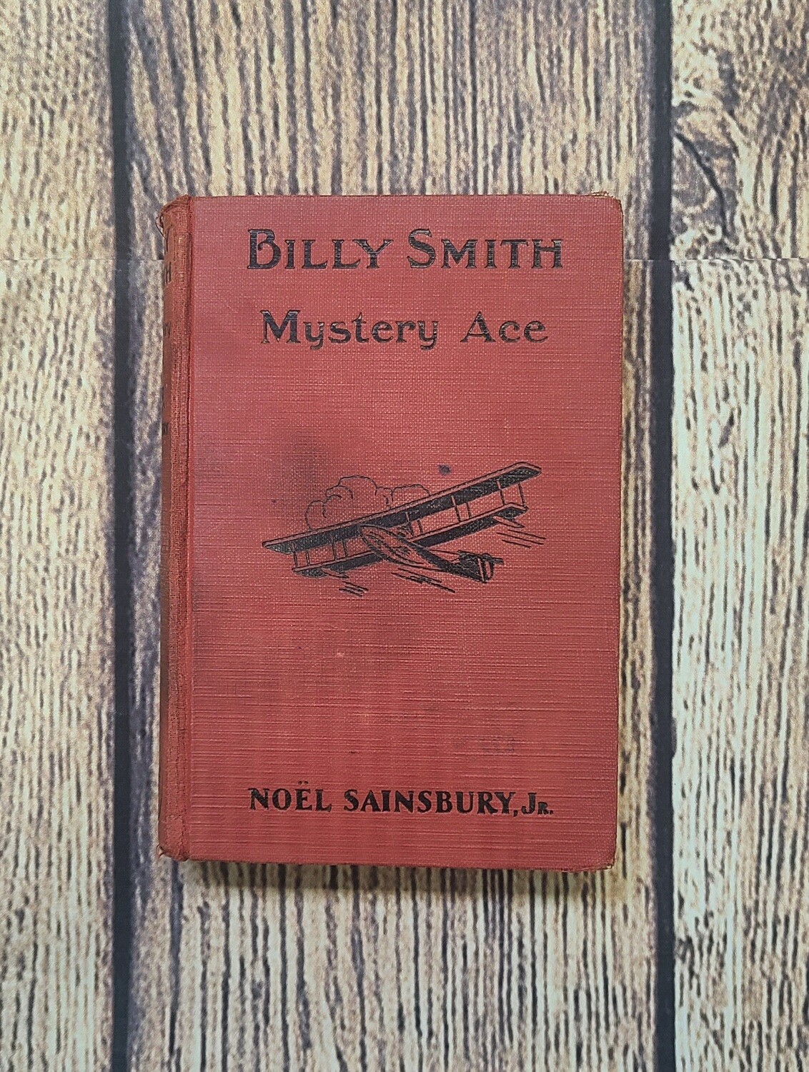 Billy Smith: Mystery Ace by Noel Sainsbury, Jr.