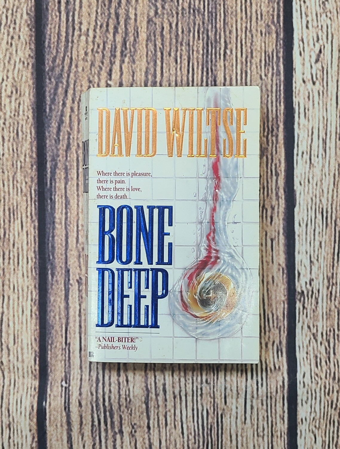 Bone Deep by David Wiltse