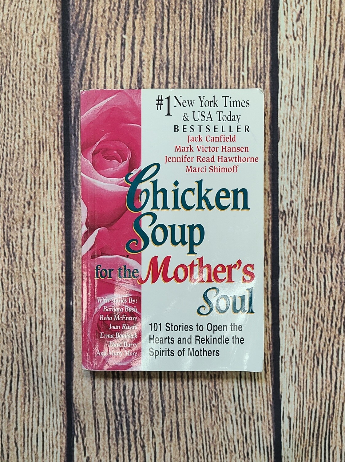 Chicken Soup for the Mother's Soul by Jack Canfield, Mark Victor Hansen, Jennifer Read Hawthorne, & Marci Shimoff