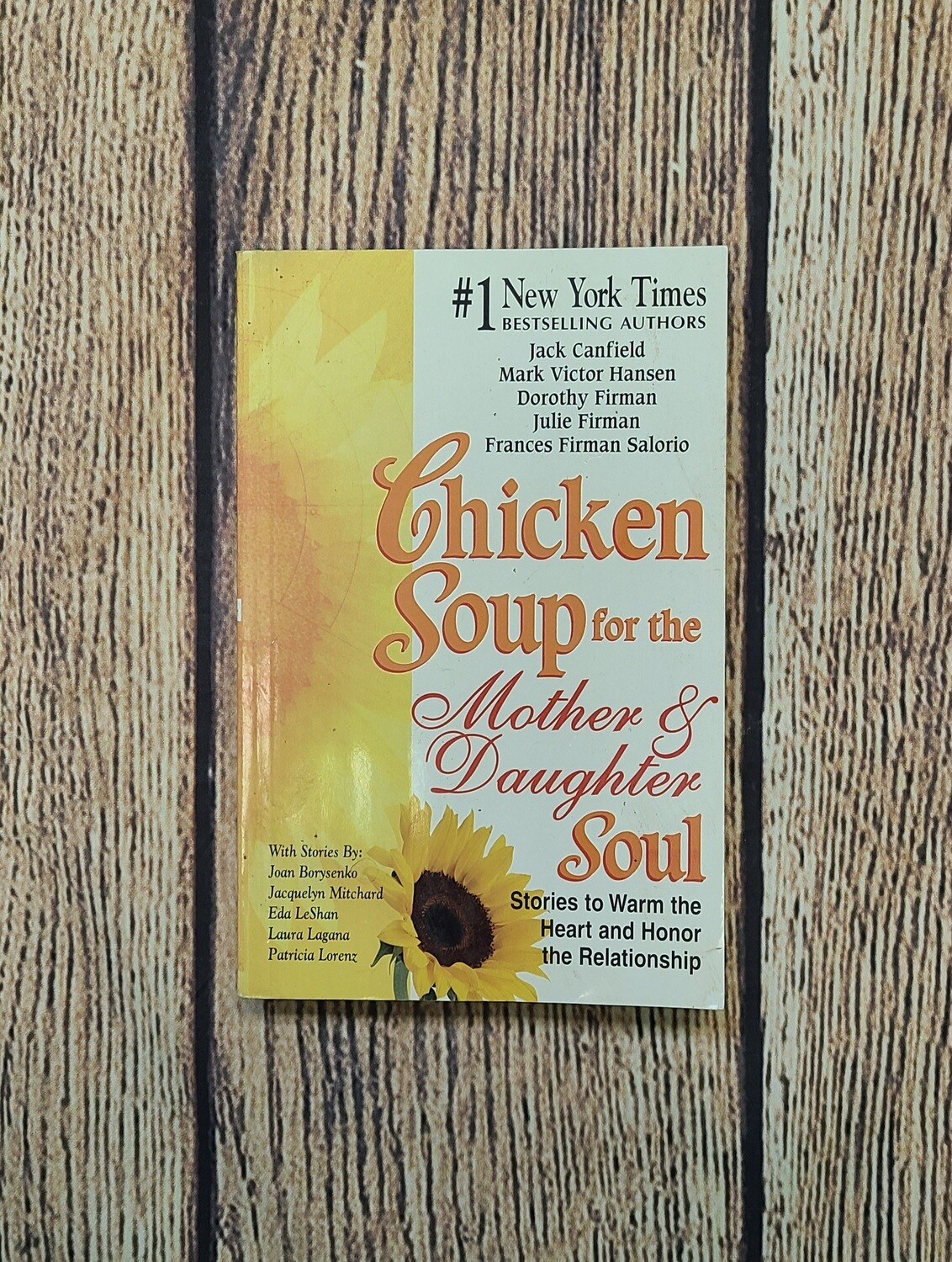 Chicken Soup for the Mother and Daughter's Soul by Jack Canfield, Mark Victor Hansen, Dorothy Firman, Julie Firman, and Frances Firman Salorio