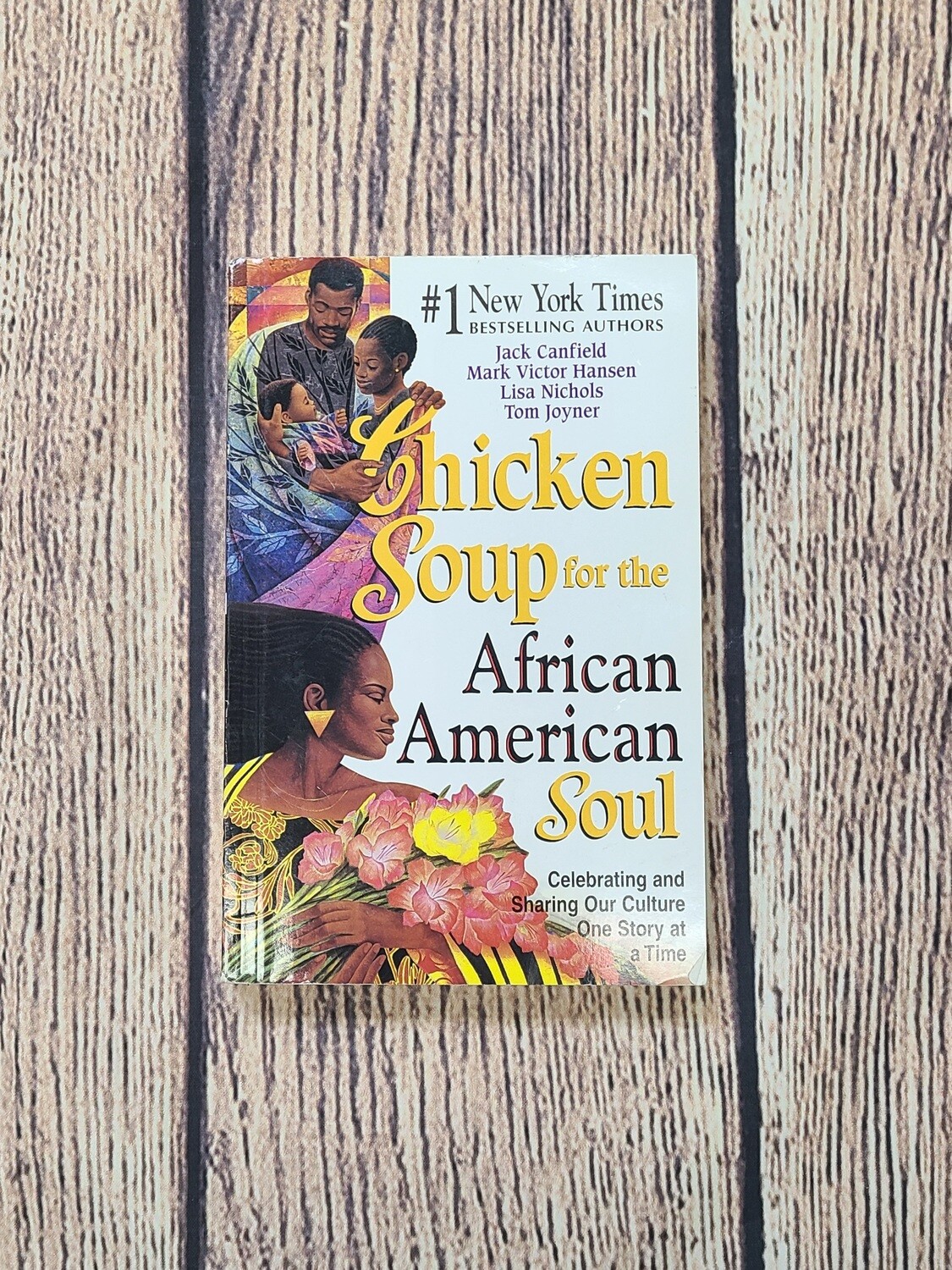 Chicken Soup for the African American Soul by Jack Canfield, Mark Victor Hansen, Lisa Nichols, and Tom Joyner