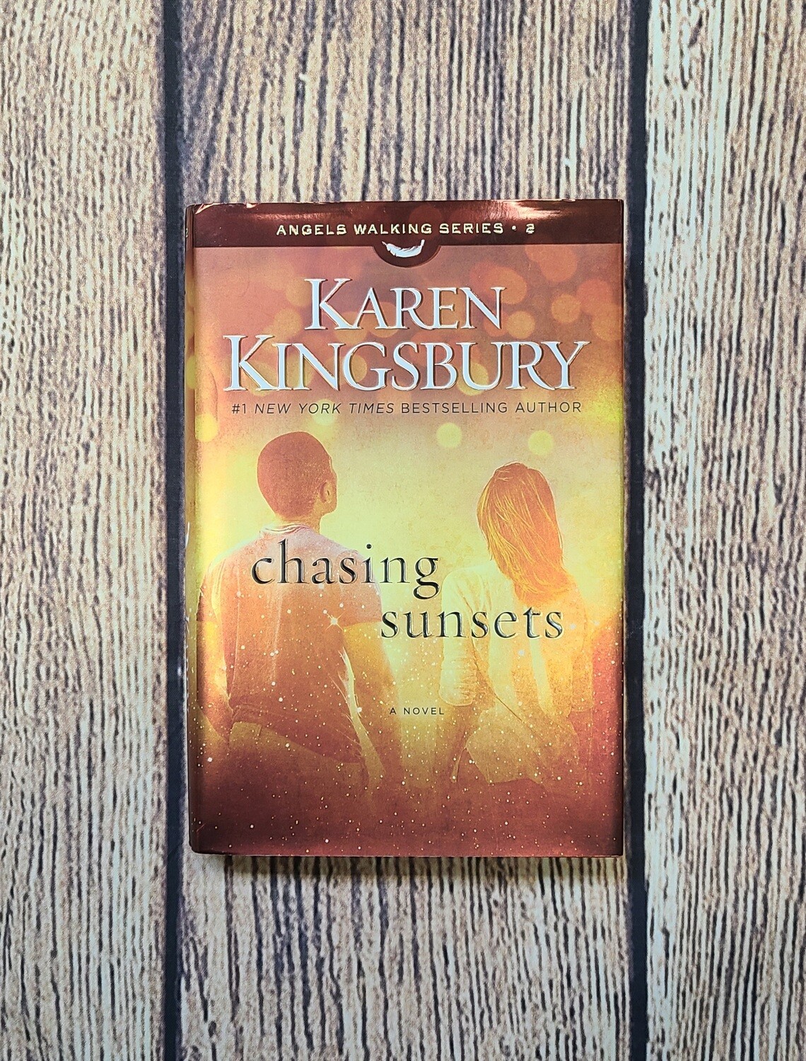 Chasing Sunsets by Karen Kingsbury