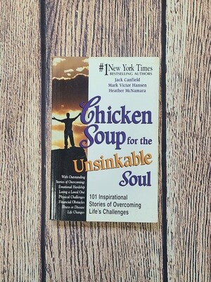 Chicken Soup for the Unsinkable Soul by Jack Canfield, Mark Victor Hansen, and Heather McNamara