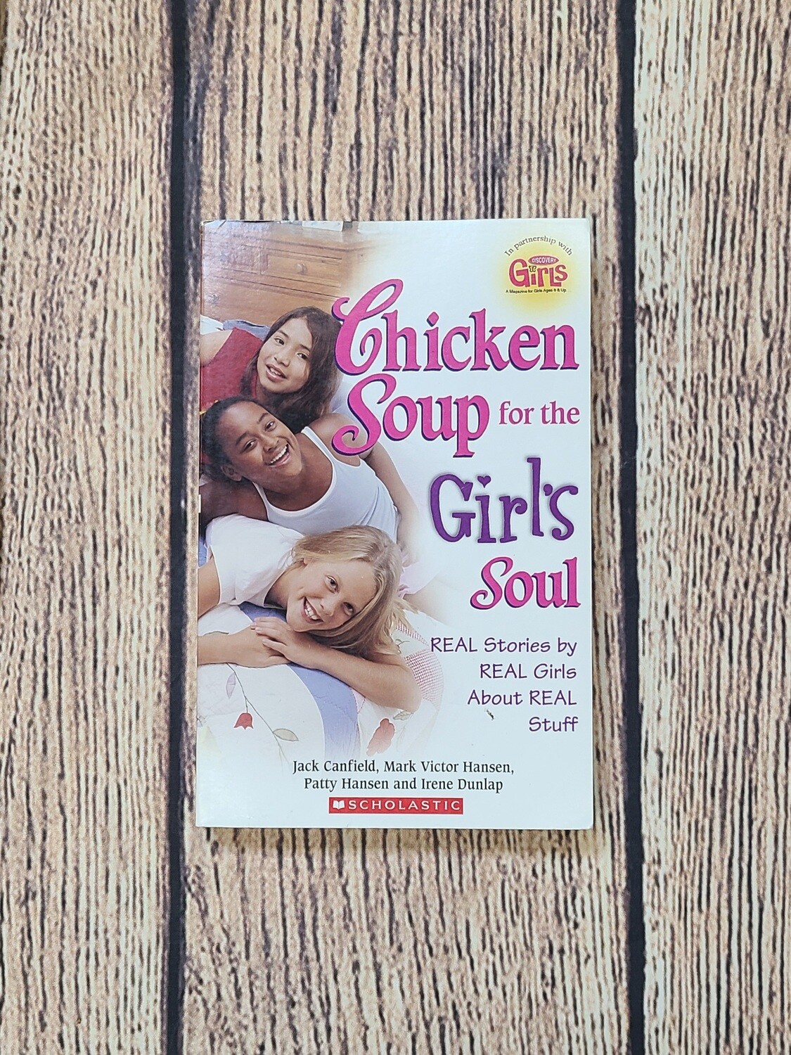 Chicken Soup for the Girl&#39;s Soul by Jack Canfield, Mark Victor Hansen, Patty Hansen, and Irene Dunlap