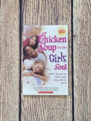 Chicken Soup for the Girl&#39;s Soul by Jack Canfield, Mark Victor Hansen, Patty Hansen, and Irene Dunlap