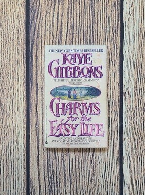 Charms for the Easy Life by Kaye Gibbons
