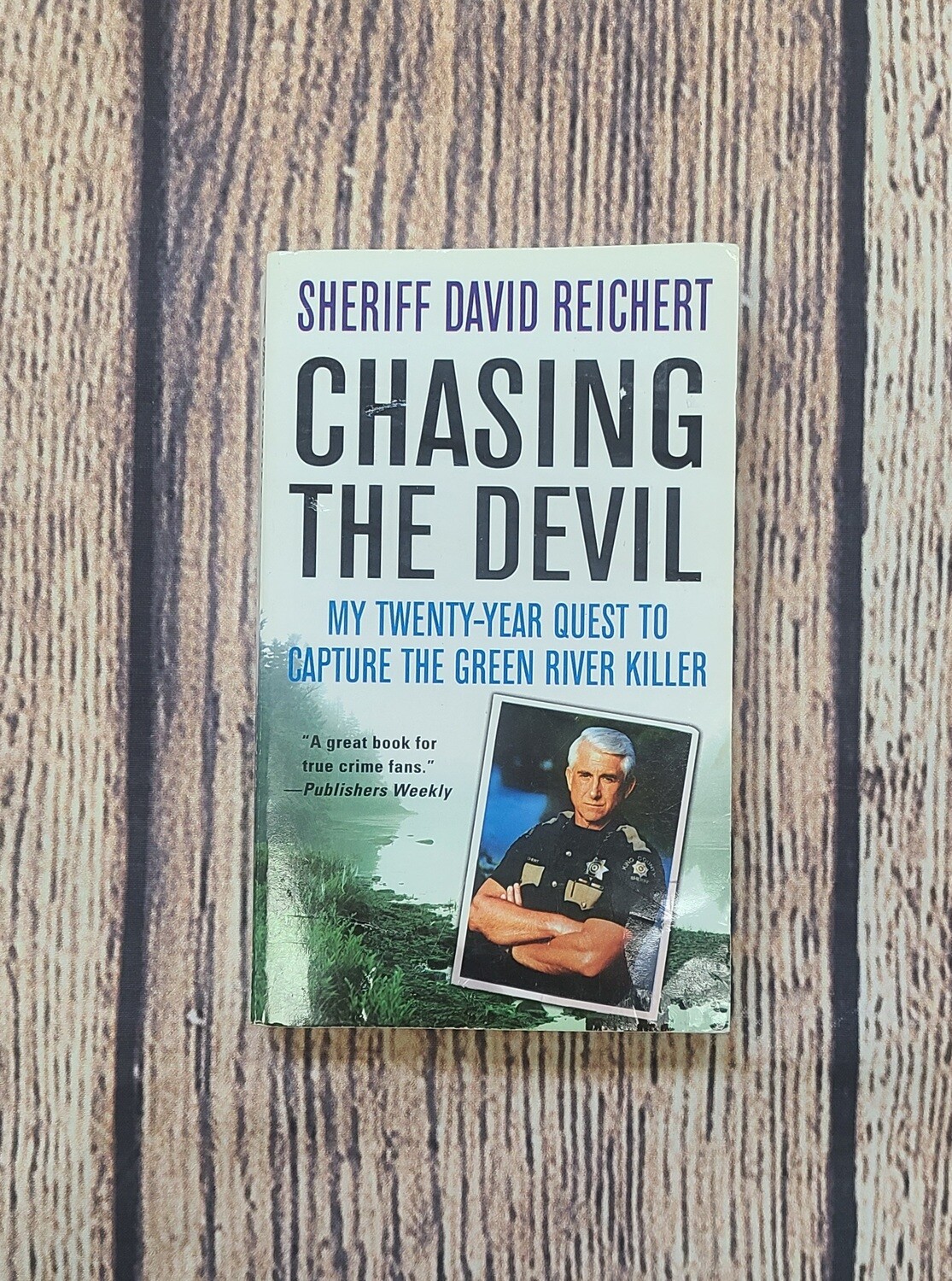 Chasing the Devil by Sheriff David Reichert