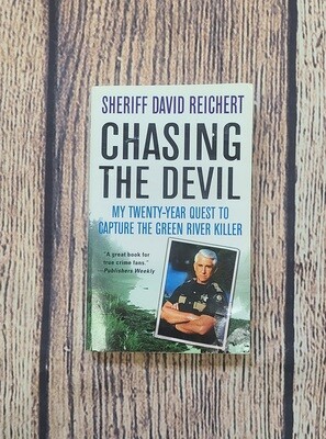 Chasing the Devil by Sheriff David Reichert