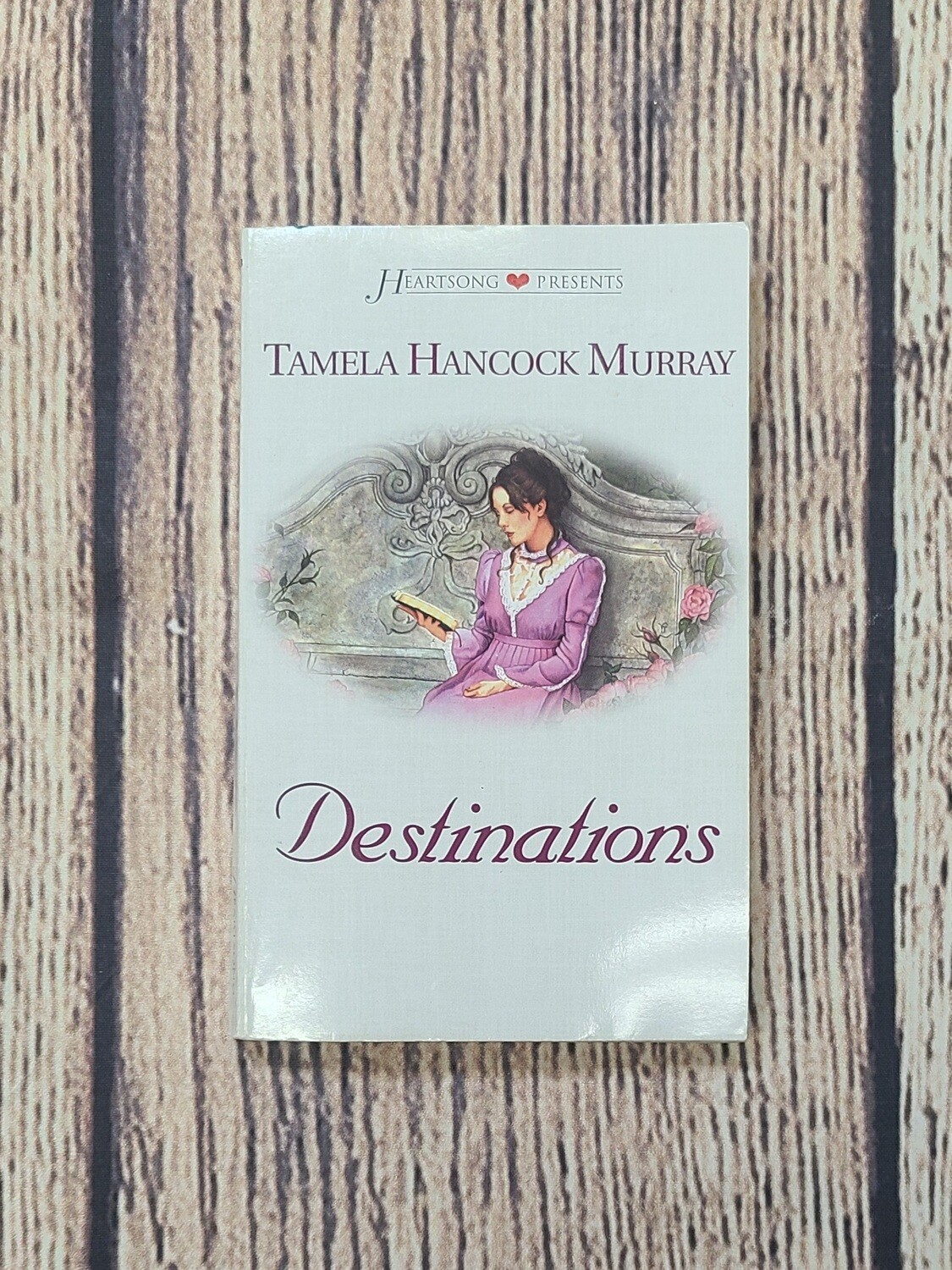 Destinations by Tamela Hancock Murray