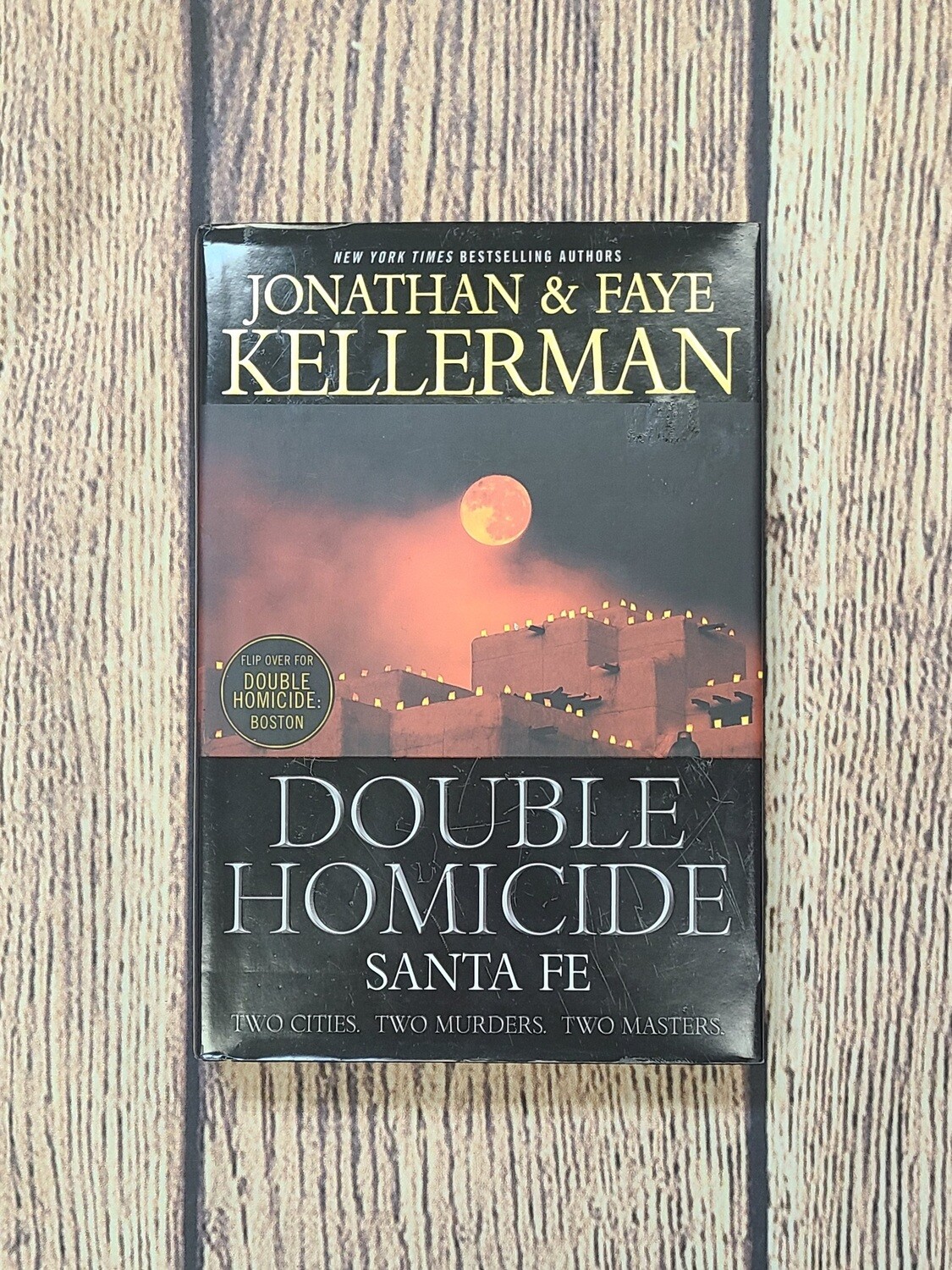 Double Homicide: Santa Fe and Boston by Faye and Jonathan Kellerman