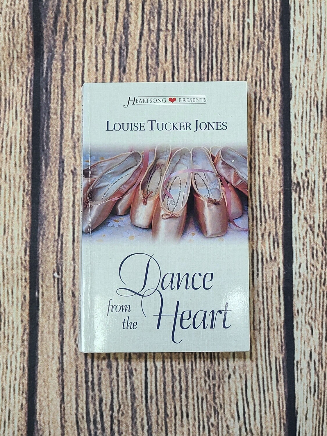Dance from the Heart by Louise Tucker Jones