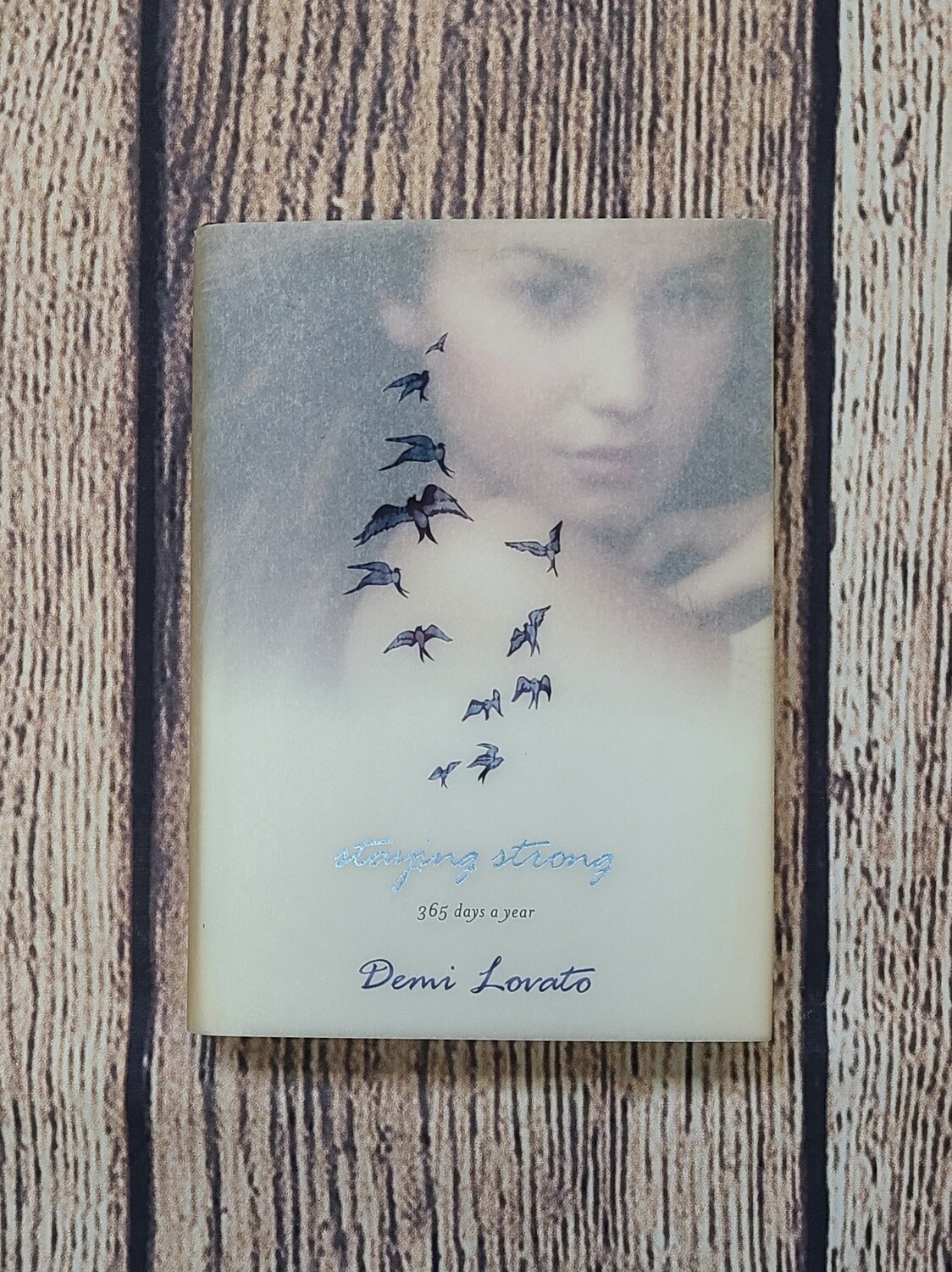 Staying Strong 365 Days A Year by Demi Lovato