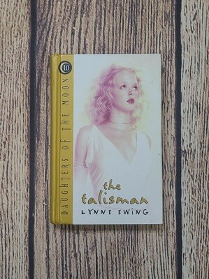 Daughters of the Moon: The Talisman by Lynne Ewing