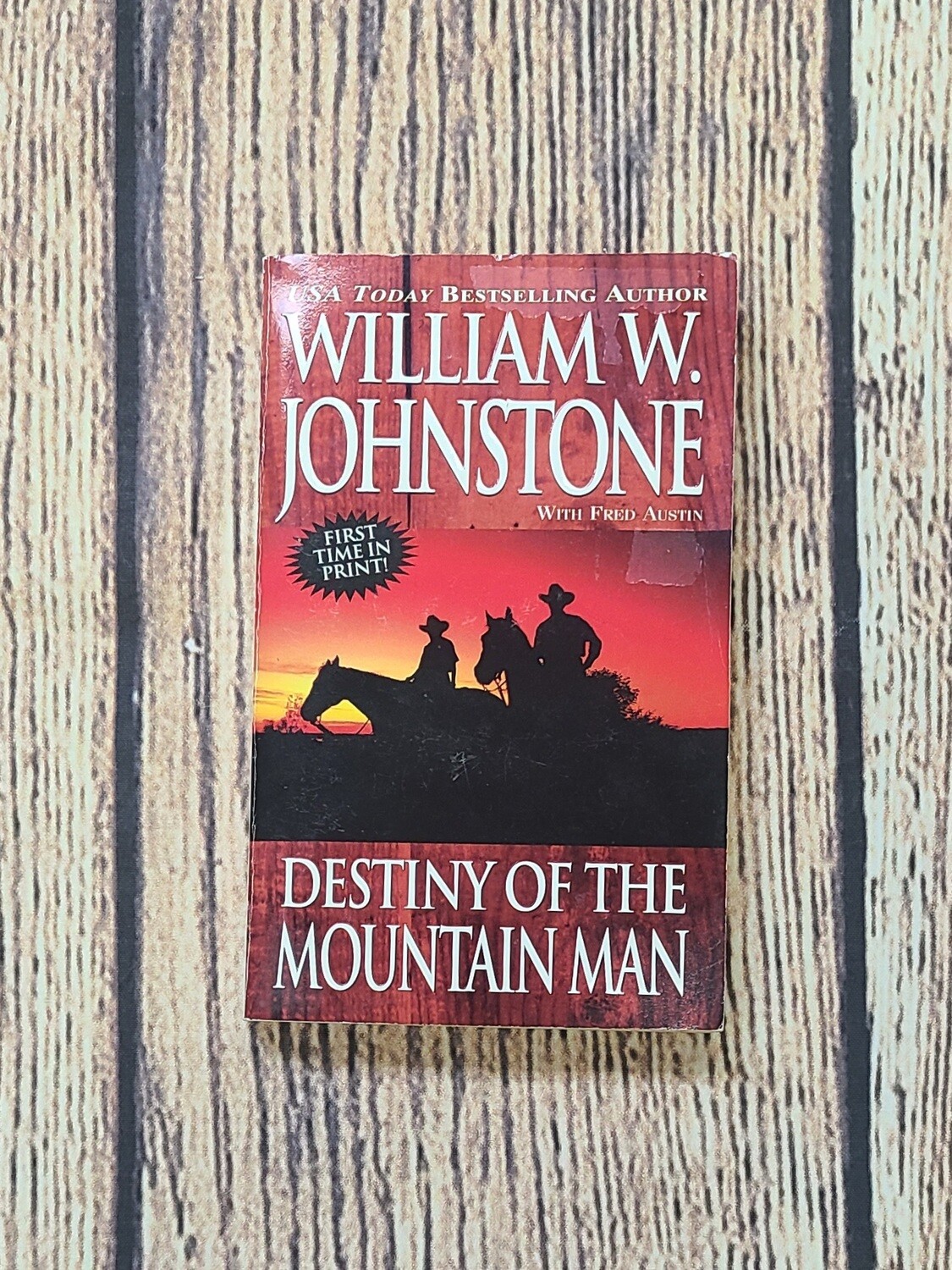 Destiny of the Mountain Man by William W. Johnstone with Fred Austin