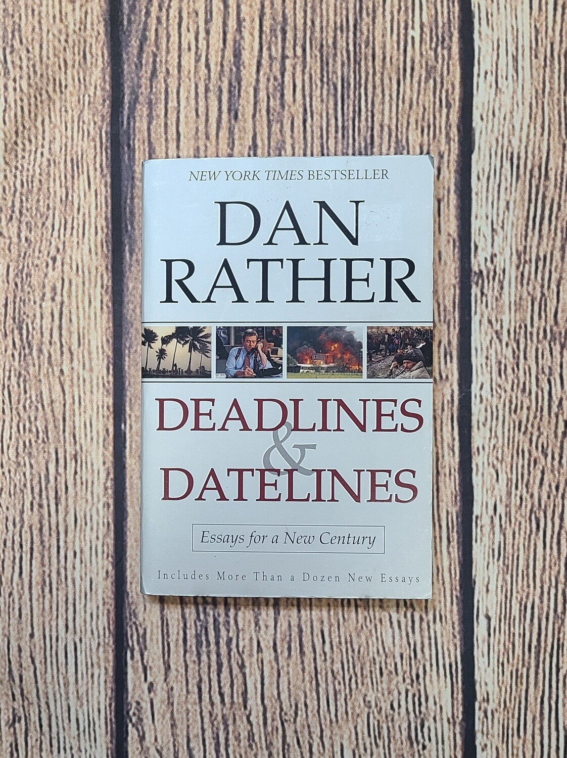 Deadlines & Datelines by Dan Rather