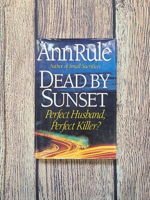 Dead By Sunset by Ann Rule