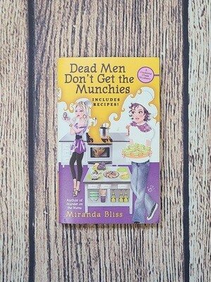 Dead Men Don&#39;t Get the Munchies by Miranda Bliss