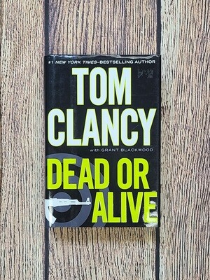 Dead or Alive by Tom Clancy with Grant Blackwood