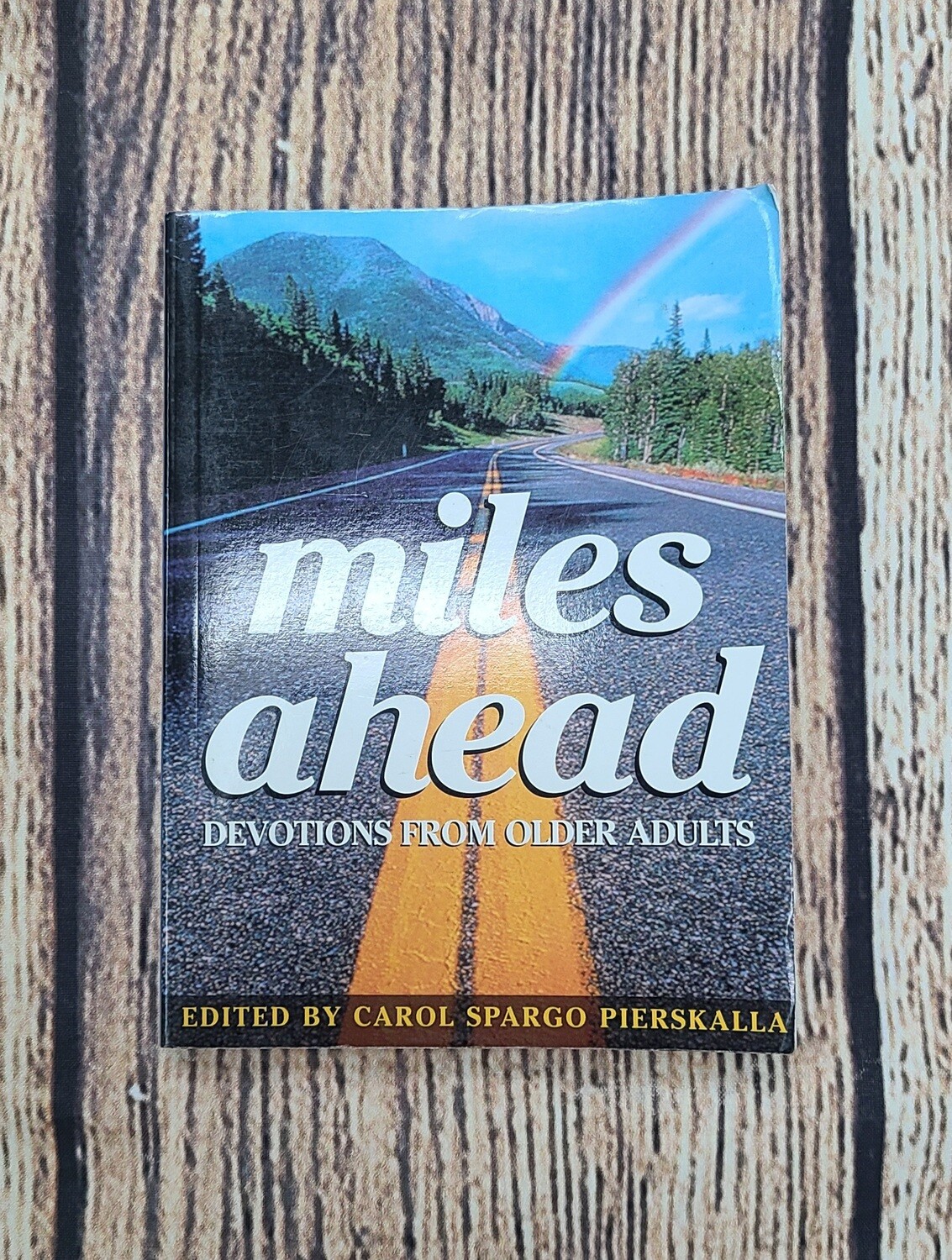 Miles Ahead: Devotions from Older Adults by Carol Spargo Pierskalla - Great Condition