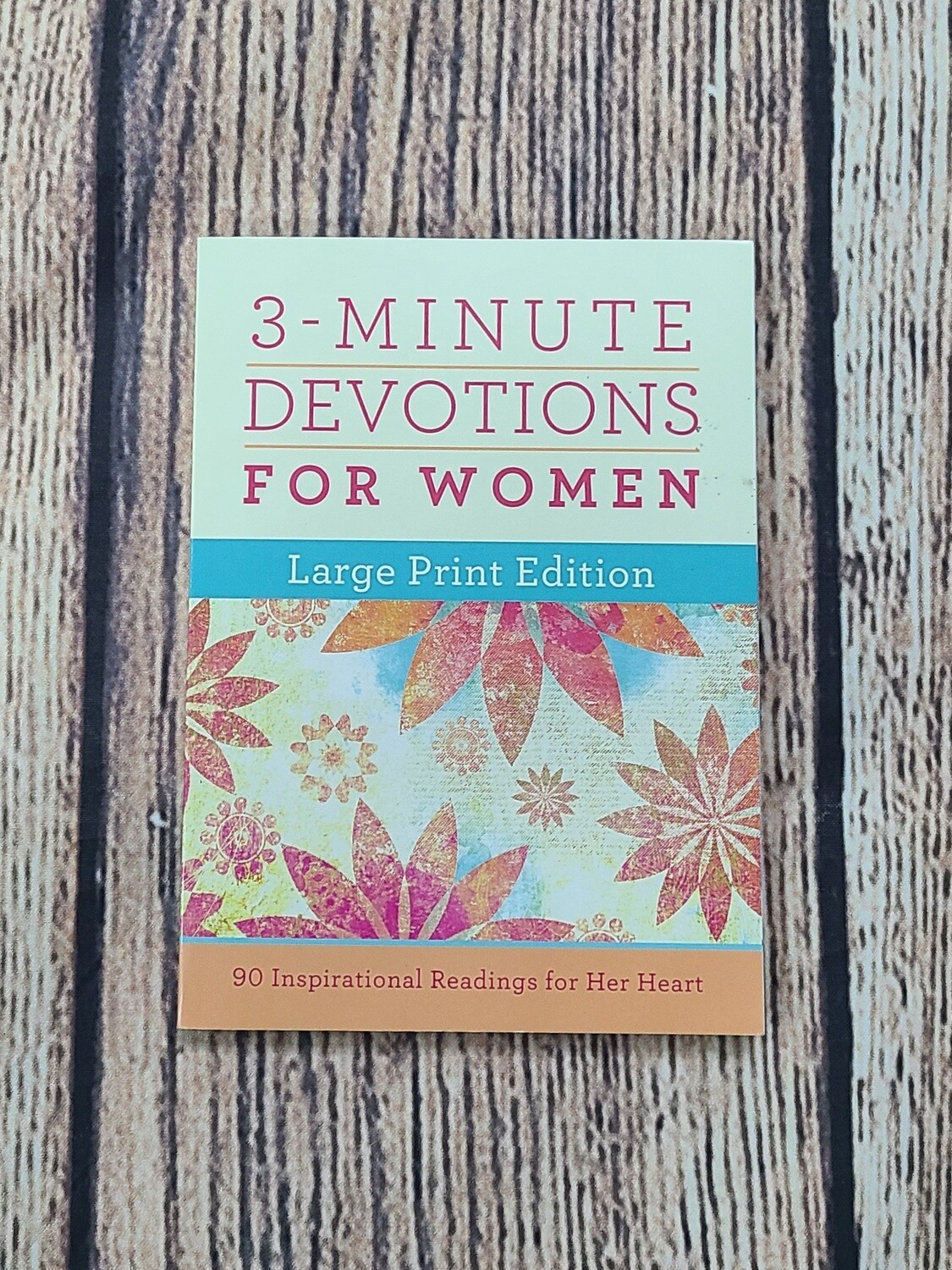 3-Minute Devotions for Women: Large Print Edition: 90 Inspirational Readings for Her Heart by Barbour Publishing - New