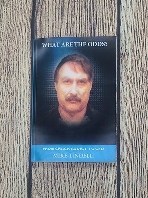 What Are the Odds? From Crack Addict to CEO by Mike Lindell - Great Condition