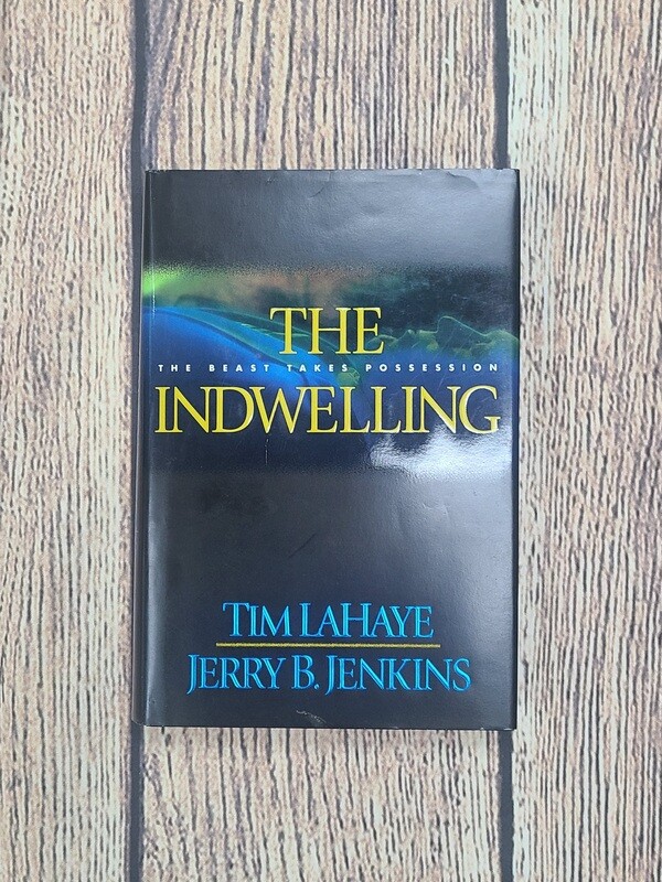 The Indwelling: The Beast Takes Possession by Tim LaHaye and Jerry B. Jenkins - Hardback - Good Condition