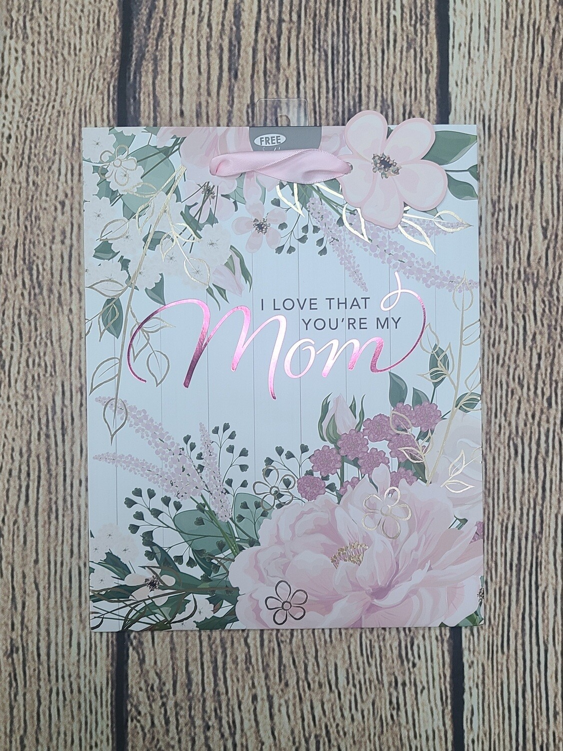 I Love That You&#39;re My Mom Medium Gift Bag