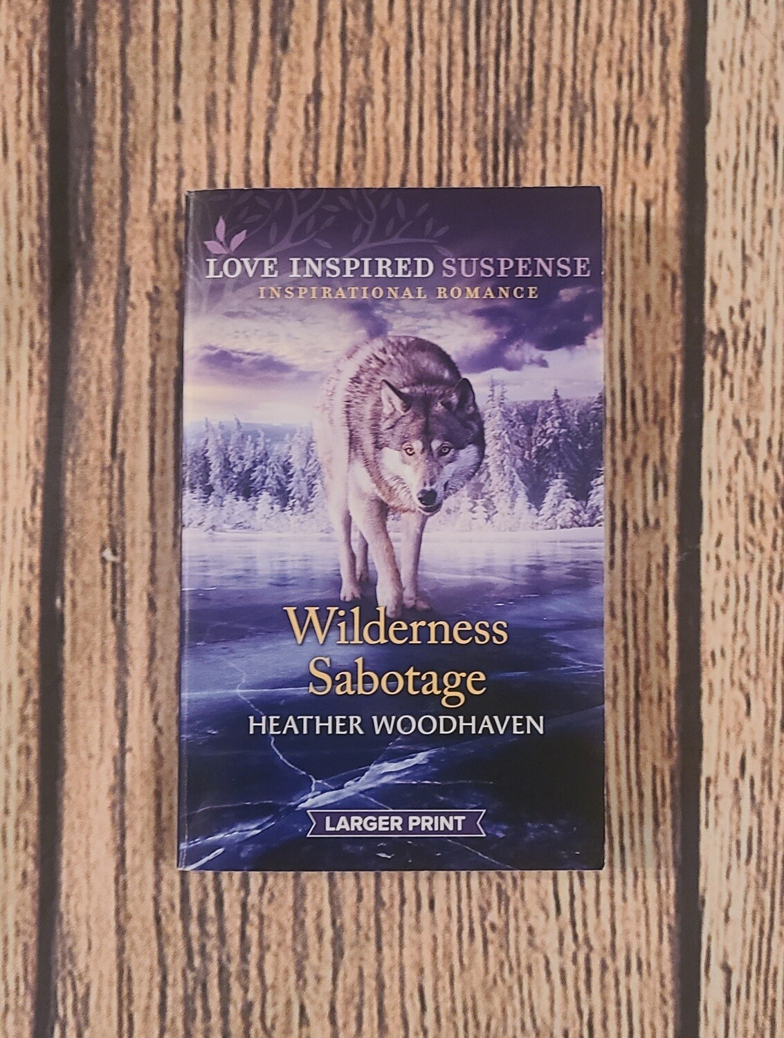Wilderness Sabotage by Heather Woodhaven - Larger Print - Good Condition