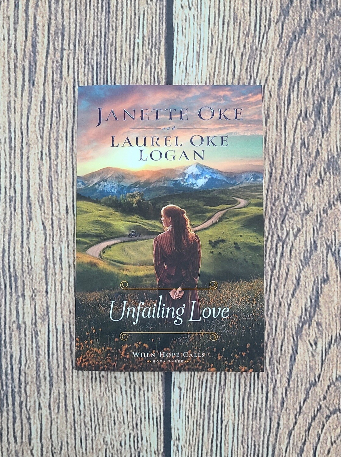When Hope Calls: Unfailing Love by Janette Oke and Laurel Oke Logan - New