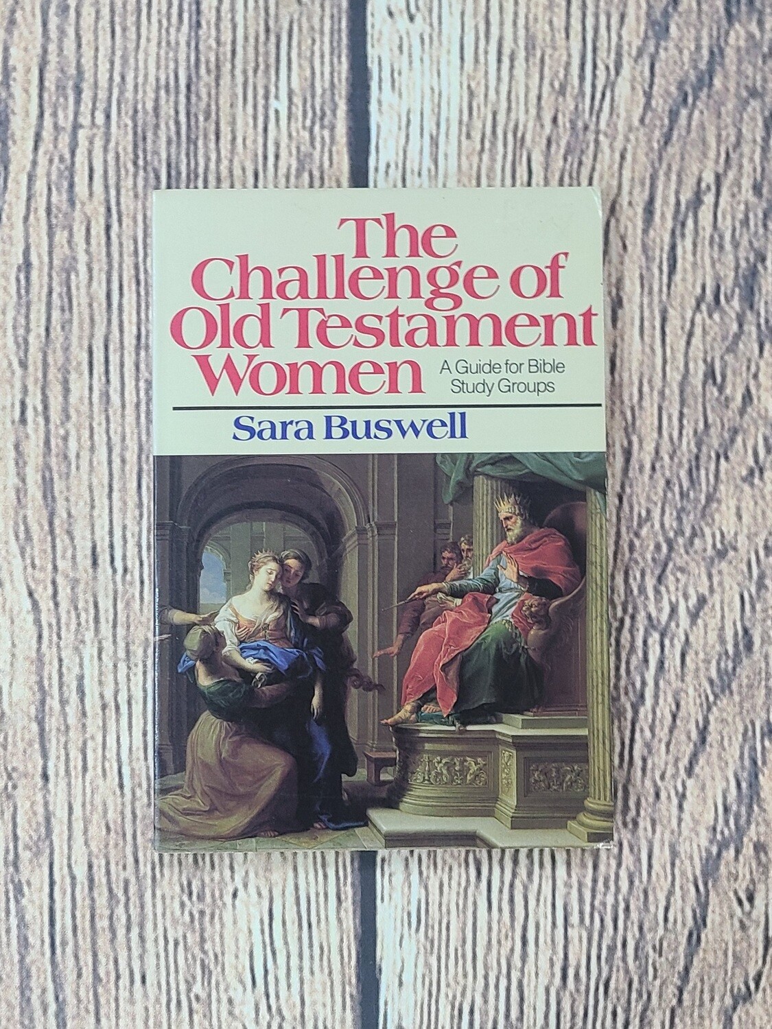 The Challenge of Old Testament Women by Sara Buswell
