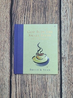 God is in the Small Stuff and It all Matters by Bruce and Stan