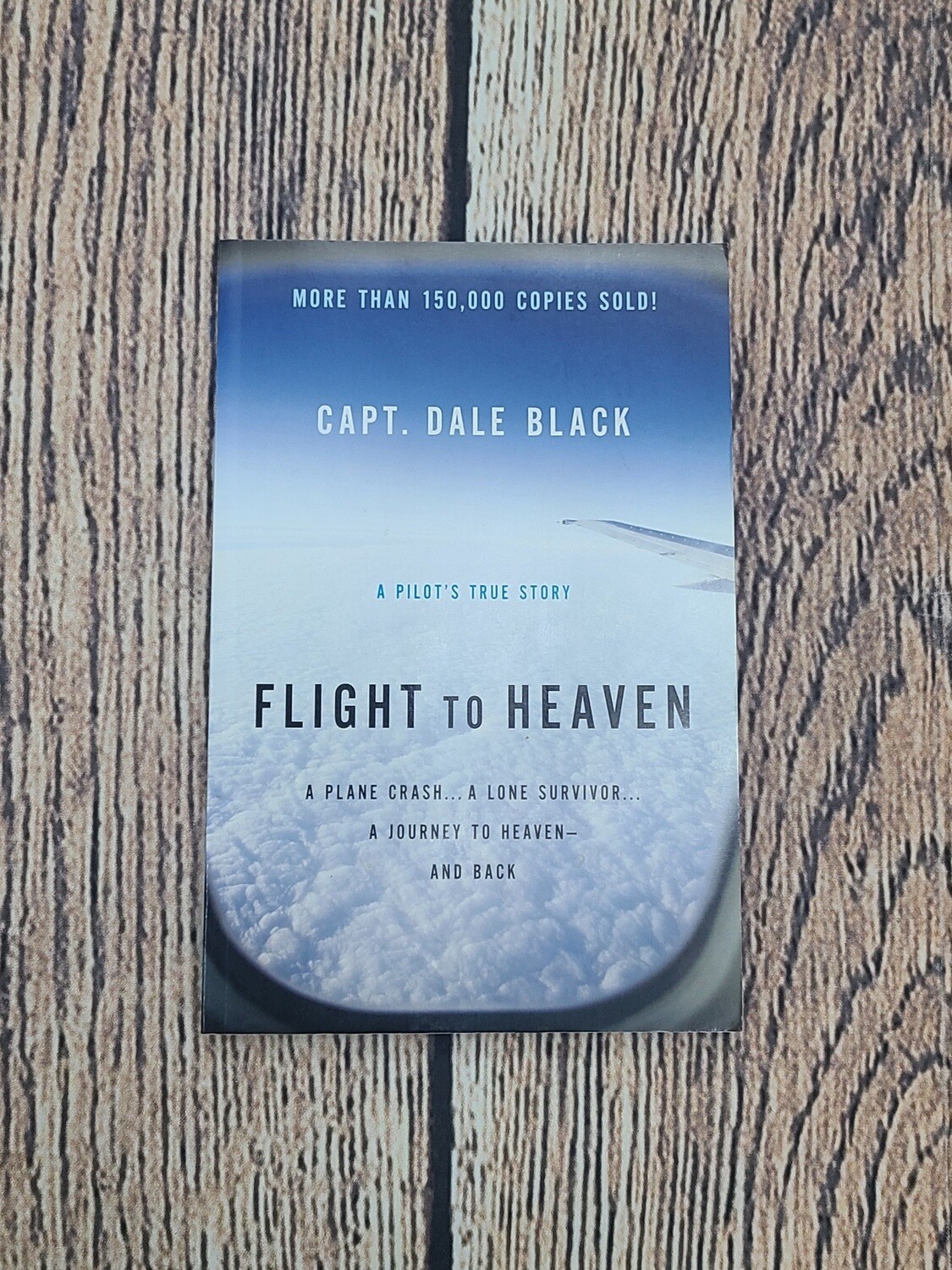 Flight to Heaven by Capt. Dale Black