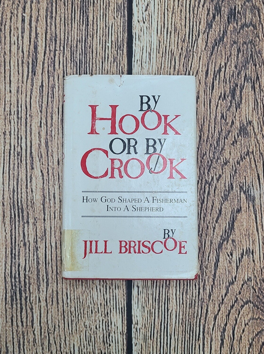 By Hook or By Crook by Jill Briscoe