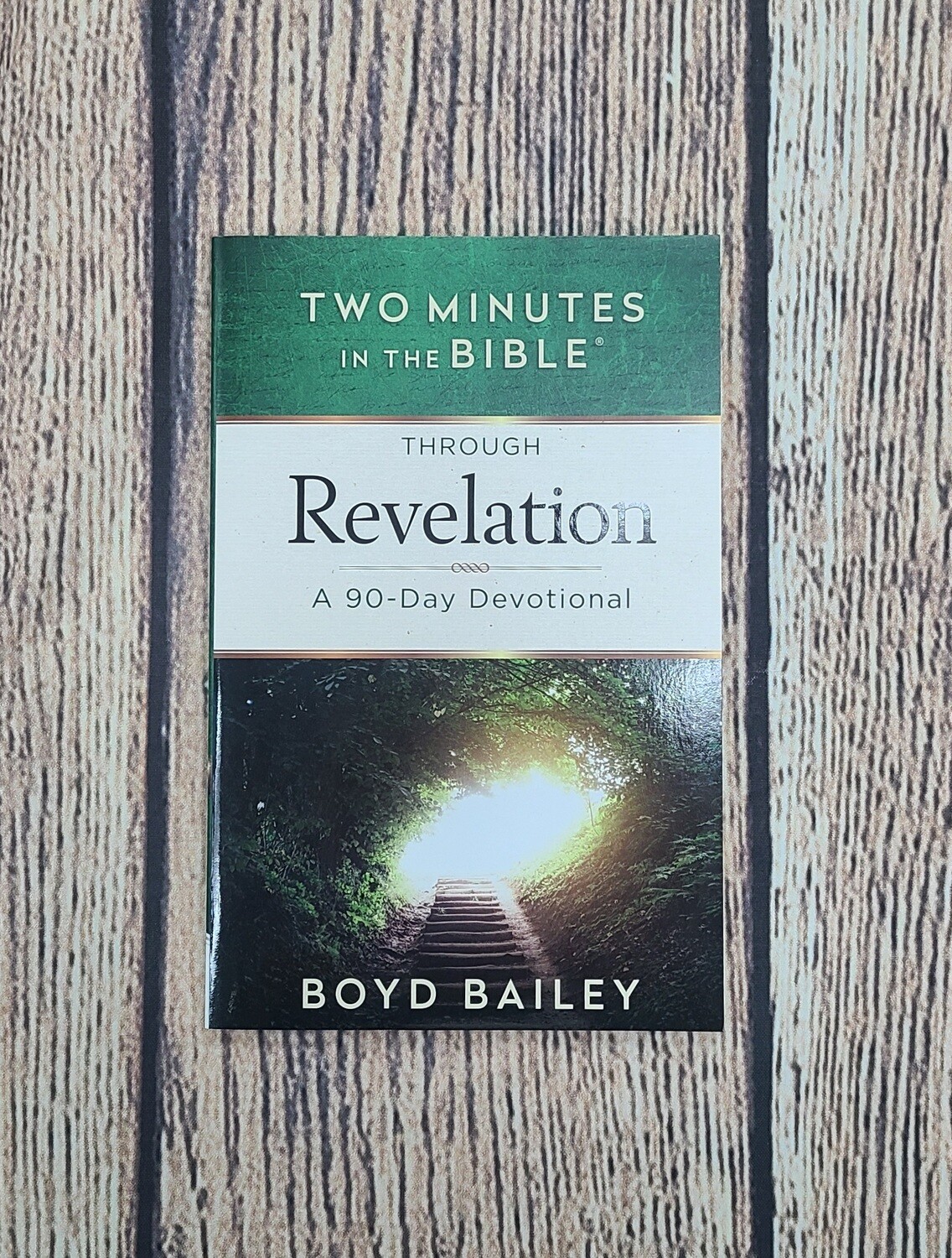 Two Minutes in the Bible Through Revelation: A 90-Day Devotional by Boyd Bailey