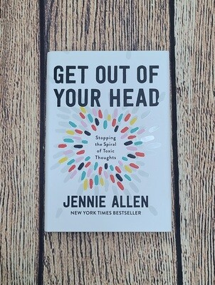 Get Out of Your Head by Jennie Allen