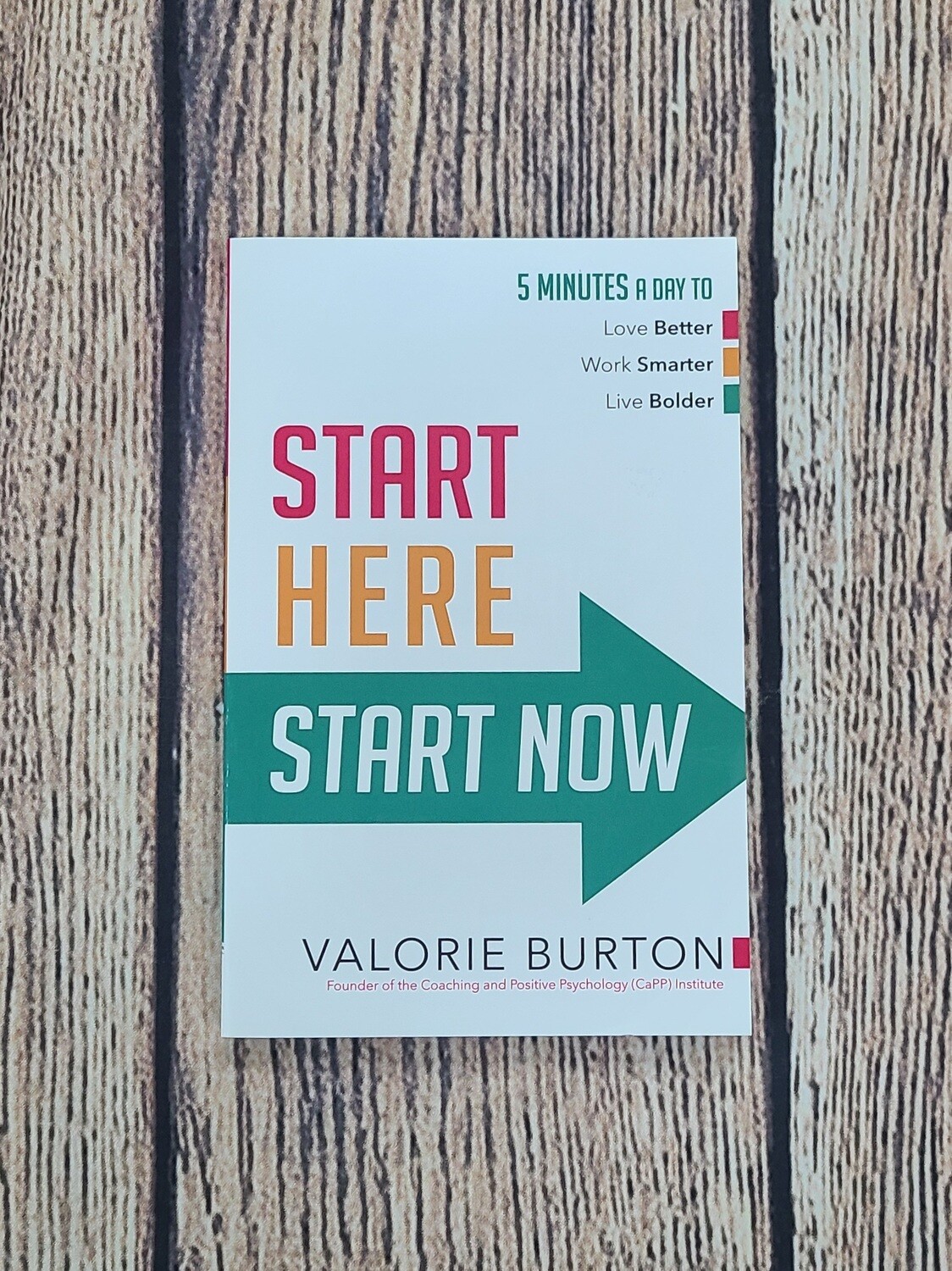 Start Here, Start Now by Valorie Burton