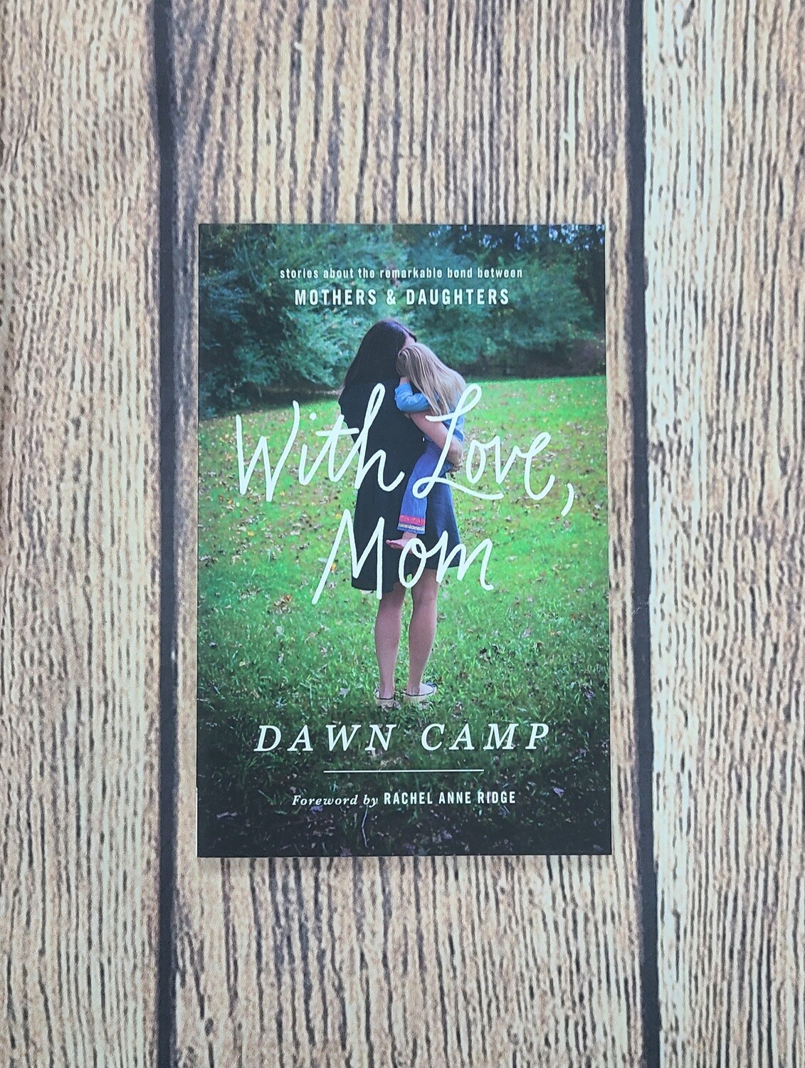 With Love, Mom by Dawn Camp