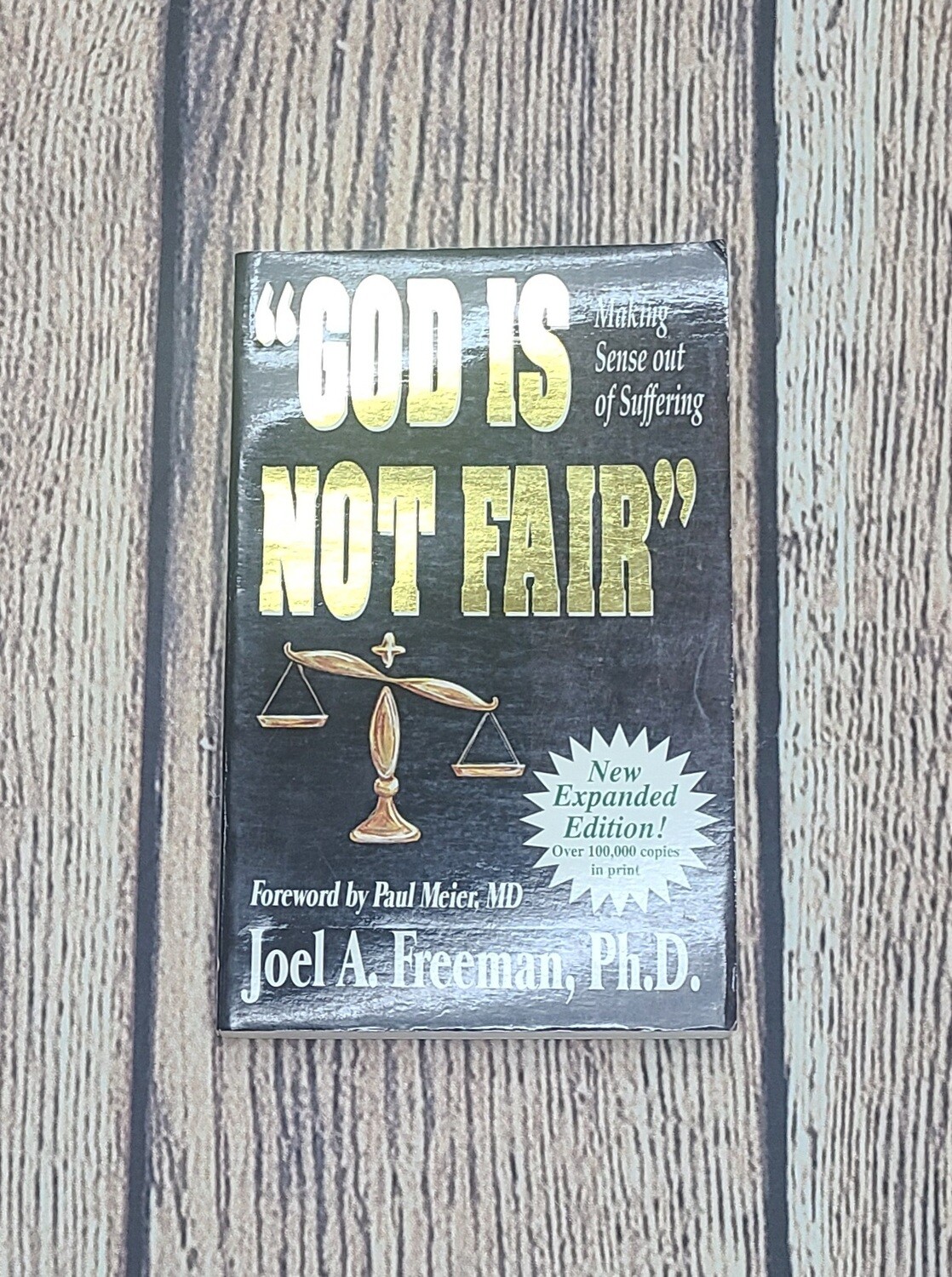 "God is Not Fair" by Joel A. Freeman, Ph.D.