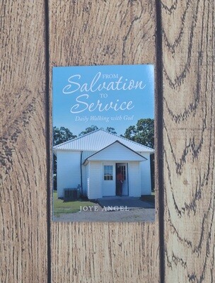 From Salvation to Service: Daily Walking with God by Joye Angel - Paperback (Autographed)